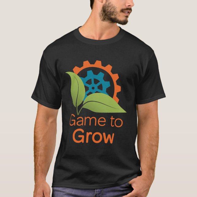 Game to Grow T-Shirt (Front)