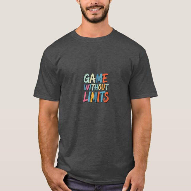 Game Without Limits T-Shirt (Front)