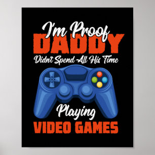 Gamer Art Daddy Time Playing Video Games Poster