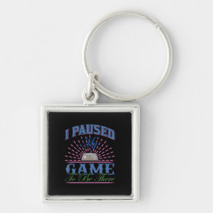 Gamer Art I Paused My Game To Be Here Key Ring