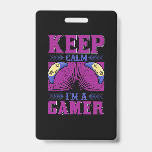 Gamer Art Keep Calm I Am A Gamer ID Badge