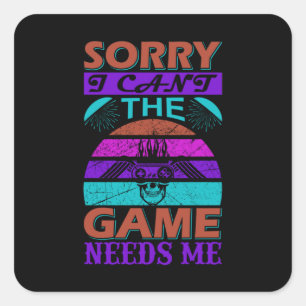 Gamer Art The Game Needs Me Square Sticker
