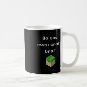 Gamer Attire Video Game Do You Even Craft Bro Nove Coffee Mug