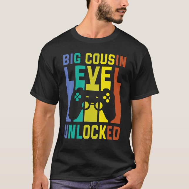 Gamer Big Cousin Level Unlocked Happy To Me Brothe T-Shirt (Front)