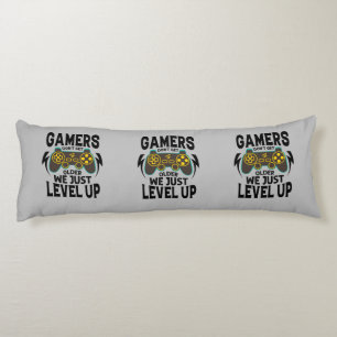 Gamer Birthday Gift - Gamer Don't Get Older Just Body Cushion