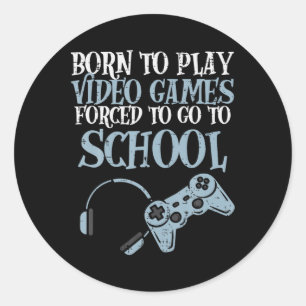 Gamer Born Play Video Game Fun Gaming Men Boys Kid Classic Round Sticker