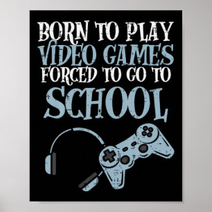Gamer Born Play Video Game Fun Gaming Men Boys Kid Poster