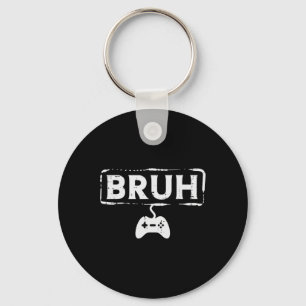 Gamer Bruh Video Game Funny Gaming Teen Men Boys K Key Ring