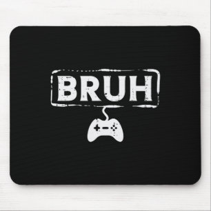 Gamer Bruh Video Game Funny Gaming Teen Men Boys K Mouse Mat