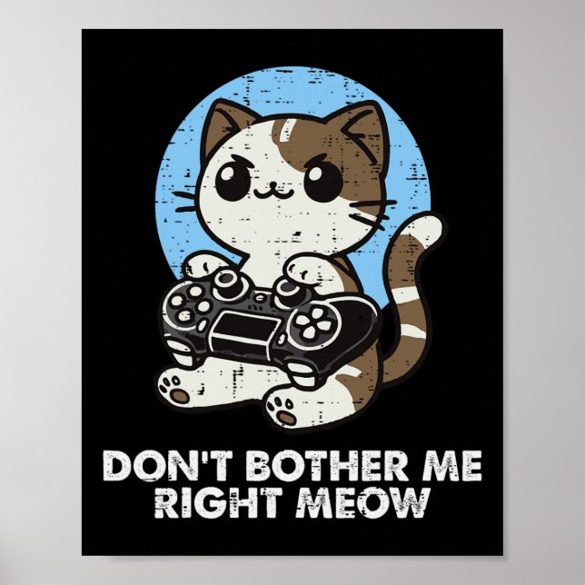 Gamer Cat Dont Bother Me Meow Cute Gaming Boys Kid Poster (Front)