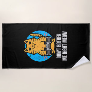 Gamer Cat Dont Bother Me Meow Funny Gaming Men Boy Beach Towel
