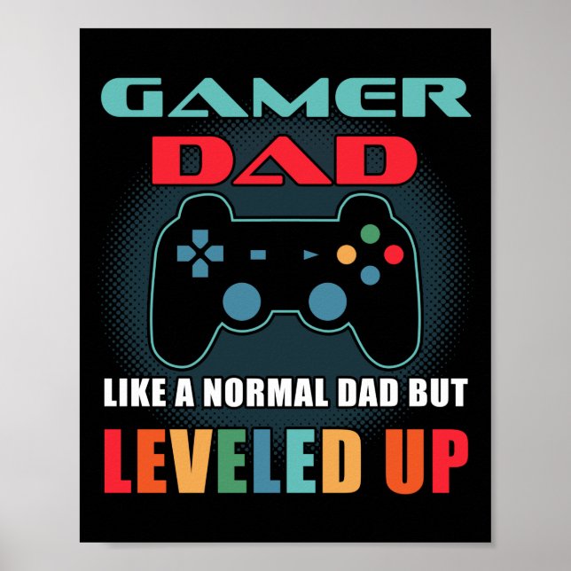Gamer Dad Gift Normal Dad Levelled Up Fathers Day Poster (Front)
