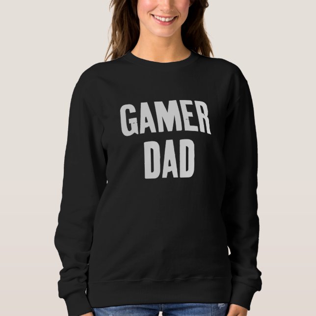 Gamer Dad Sweatshirt (Front)