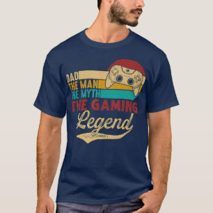 Gamer Dad The Man The Myth The Gaming Legend T-Shirt