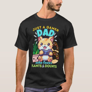 Gamer Dad Who Loves Cats Plants Gaming & Doughnuts T-Shirt
