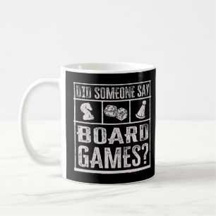 Gamer Did Someone Say Board Games  2  Coffee Mug