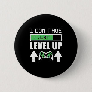 Gamer Do Not Age I Just Level Up 6 Cm Round Badge