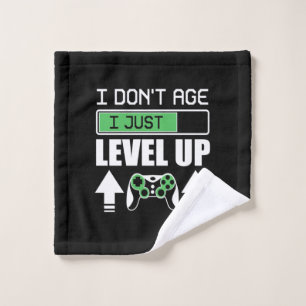 Gamer Do Not Age I Just Level Up Wash Cloth