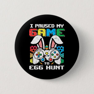 Gamer Easter Day Toddler Boy I Paused My Game To E 6 Cm Round Badge