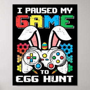 Gamer Easter Day Toddler Boy I Paused My Game To E Poster