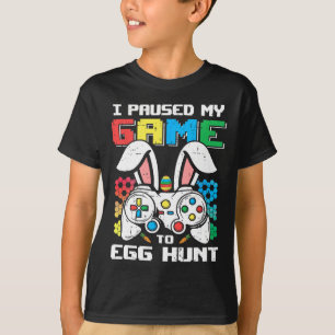 Gamer Easter Day Toddler Boy I Paused My Game To E T-Shirt