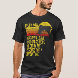 Gamer Every Now And Then I Leave My Room Gaming Re T-Shirt