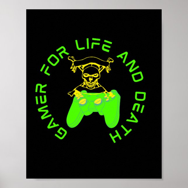 Gamer For Life And Death Poster (Front)