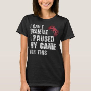 Gamer Funny Gaming Quote Video Games Boys Teens Me T-Shirt