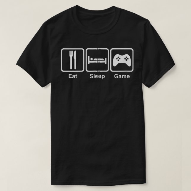 Gamer Funny Gift  Eat Sleep Game Zip  T-Shirt (Design Front)