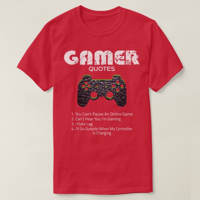 Gamer Funny Quotes Video Games Gaming Boys Girls T T-Shirt (Design Front)