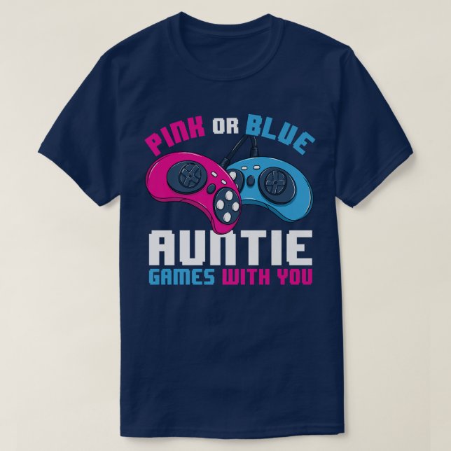 Gamer Gender Reveal Pink Or Blue Auntie Games With T-Shirt (Design Front)