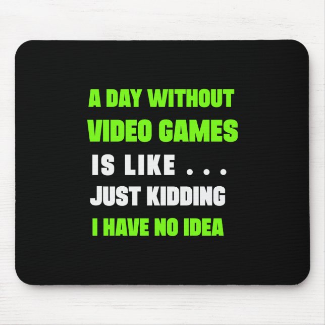 Gamer Gift A Day Without Video Gamer Mouse Mat (Front)