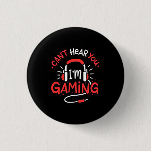 Gamer Gift Can Not Here You I Am Gaming 3 Cm Round Badge