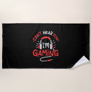 Gamer Gift Can Not Here You I Am Gaming Beach Towel