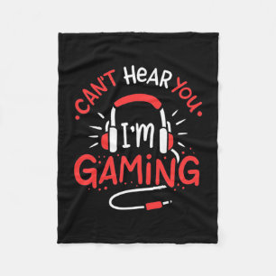 Gamer Gift Can Not Here You I Am Gaming Fleece Blanket