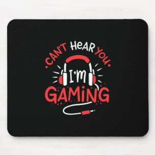 Gamer Gift Can Not Here You I Am Gaming Mouse Mat