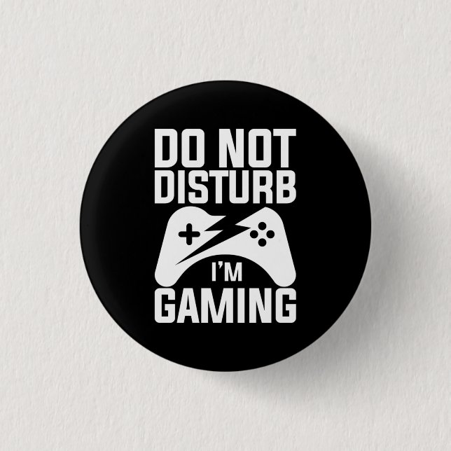 Gamer Gift | Do Not Disturb I Am Gaming 3 Cm Round Badge (Front)