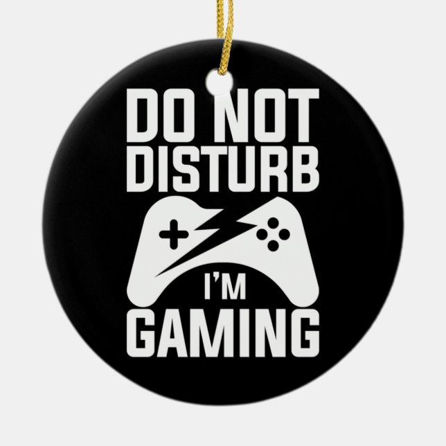 Gamer Gift | Do Not Disturb I Am Gaming Ceramic Tree Decoration (Front)