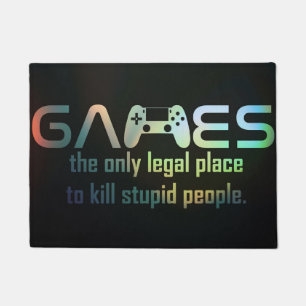 Gamer Gift   Games The Only Legal Place Doormat