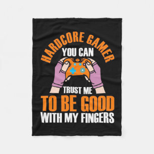 Gamer Gift Hardcore Gamer You Can Trust Me Fleece Blanket