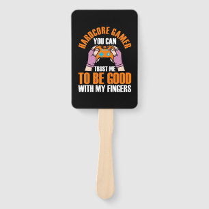 Gamer Gift Hardcore Gamer You Can Trust Me Hand Fan