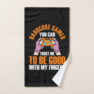 Gamer Gift Hardcore Gamer You Can Trust Me Hand Towel