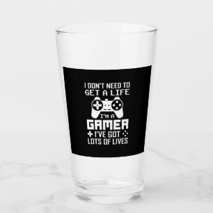 Gamer Gift I Am A Gamer I Have Got Lots Of Lives Glass