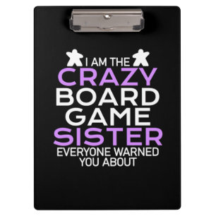 Gamer Gift I Am The Crazy Board Gamer Sister Clipboard