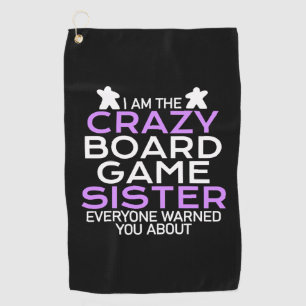 Gamer Gift   I Am The Crazy Board Gamer Sister Golf Towel