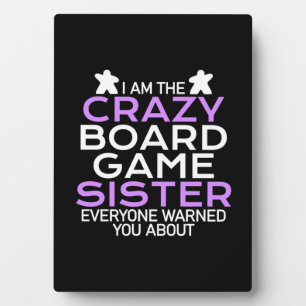 Gamer Gift I Am The Crazy Board Gamer Sister Plaque