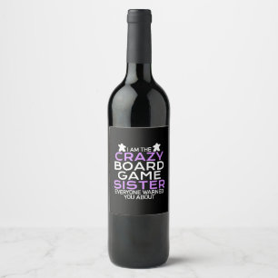 Gamer Gift   I Am The Crazy Board Gamer Sister Wine Label