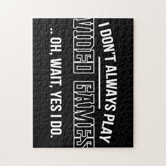 Gamer Gift | I Do Not Always Play Video Games Jigsaw Puzzle (Vertical)