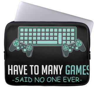 Gamer Gift | I Have Too Many Games Laptop Sleeve