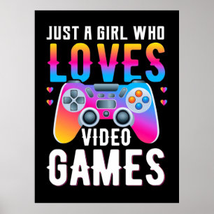Gamer Gift Just A Girl Who Loves Video Games Poster
